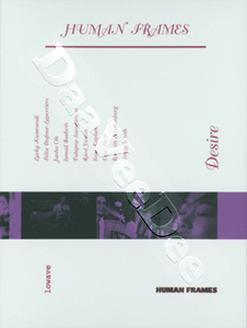Human Frames: Desire | Black Cherry / Strips / The place you left / Shelter / The Return / Disco / The Incident / There is a spider living between us / t / Love, jealousy and wanting to be in two places at once  |   DVD